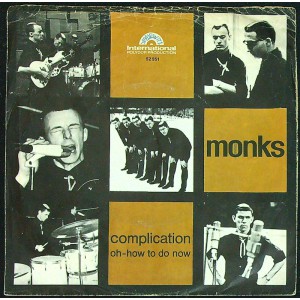 MONKS Complication / Oh-How To Do Now (International Polydor Production – 52 951) Germany 1966 PS 45 (Garage Rock)